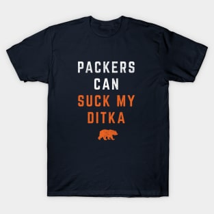 Packers can suck my Ditka T-Shirt